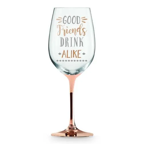 Good Friends Drink Alike Rose Gold Stem Wine Glass