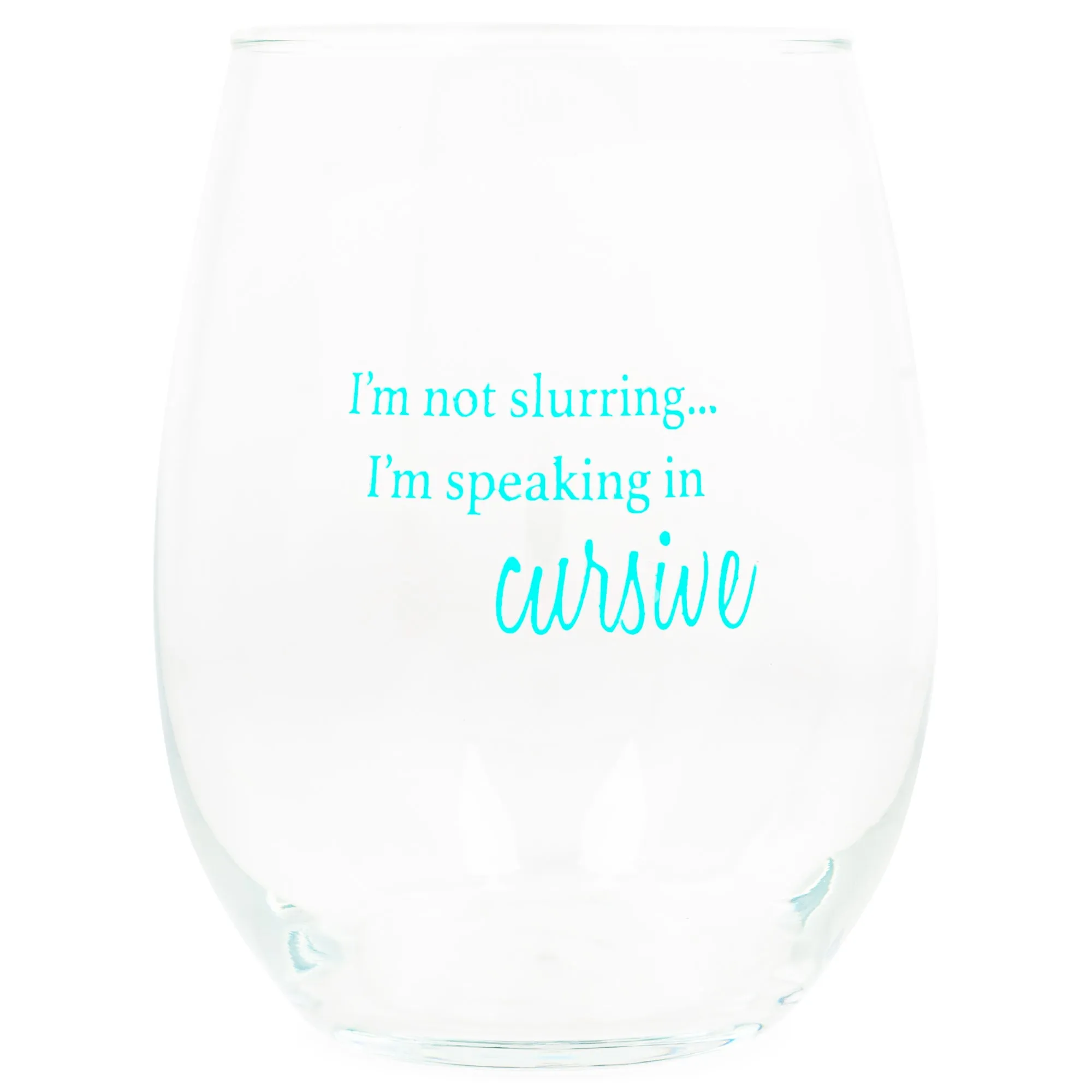 Not Slurring Speaking Cursive Teal 14 ounce Glass Stemless Wine Glass