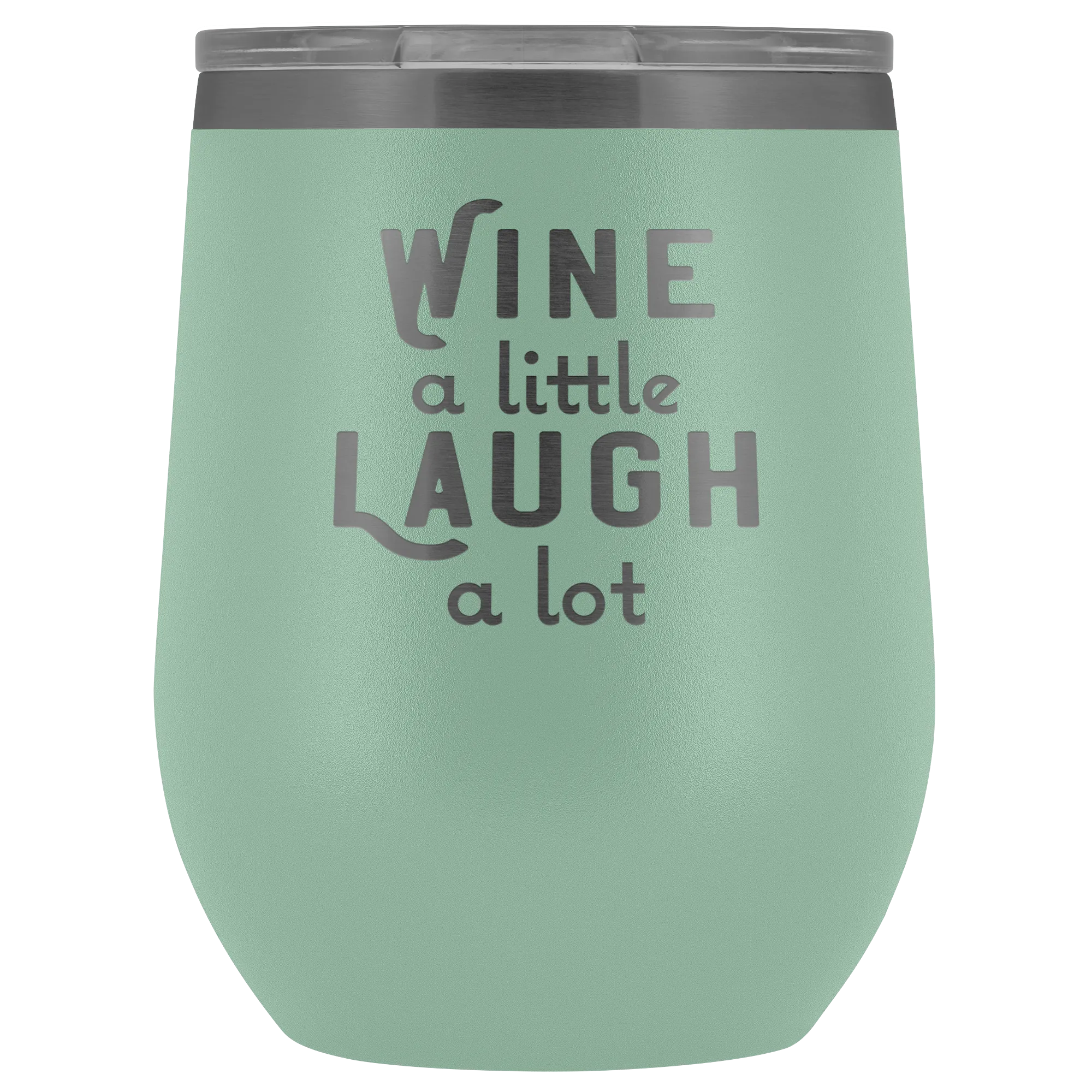 Wine a Little Laugh a Lot Wine Tumbler