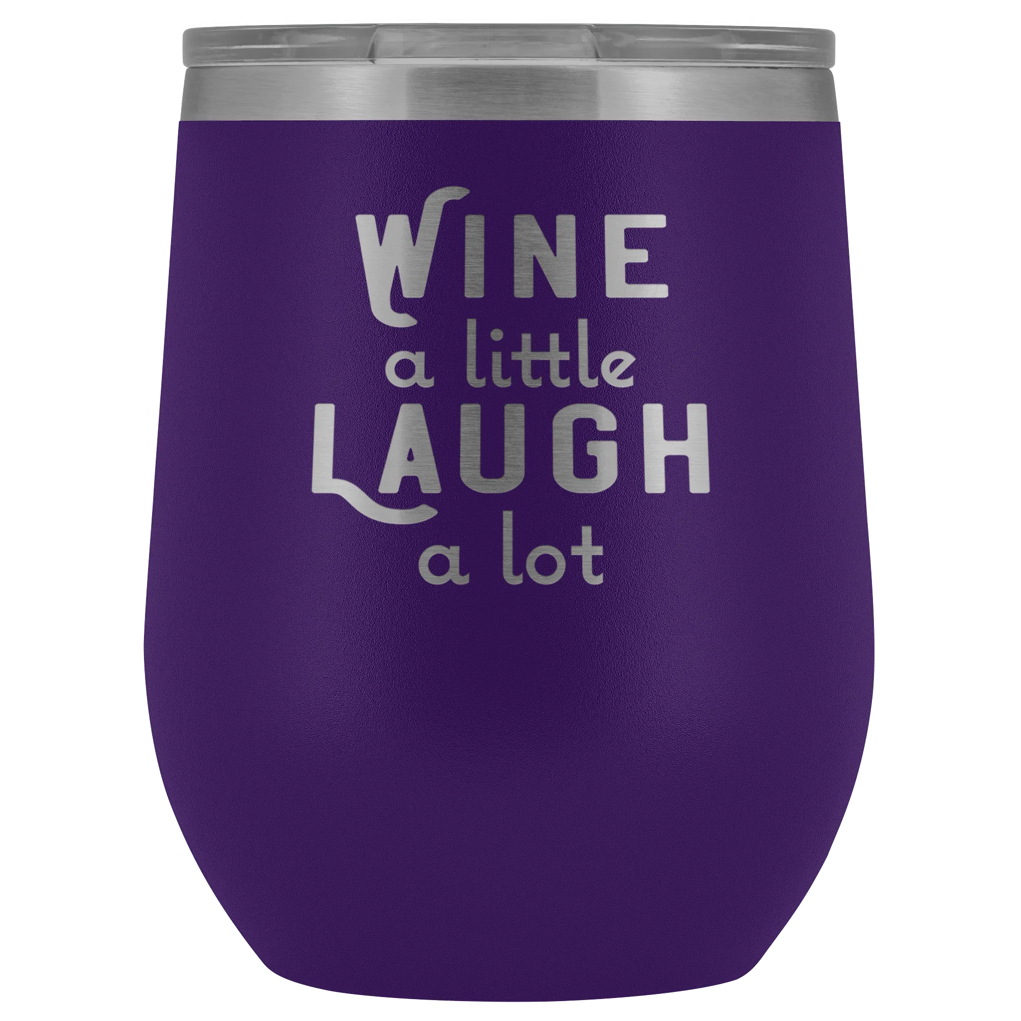 Wine a Little Laugh a Lot Wine Tumbler