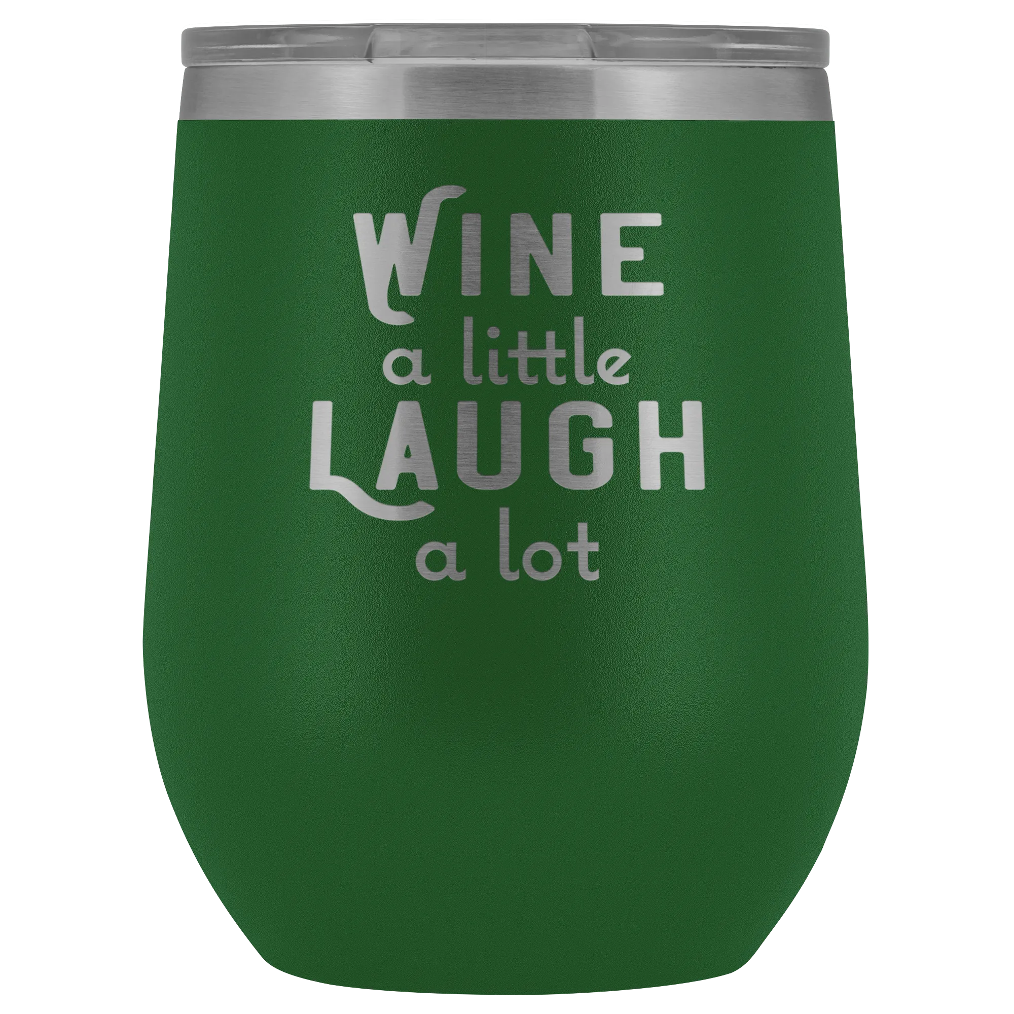 Wine a Little Laugh a Lot Wine Tumbler